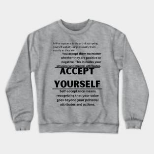 ACCEPT YOURSELF QUOTES Crewneck Sweatshirt